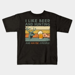 Vintage I Like Hunting & Beer And Maybe 3 People Funny Gift Kids T-Shirt